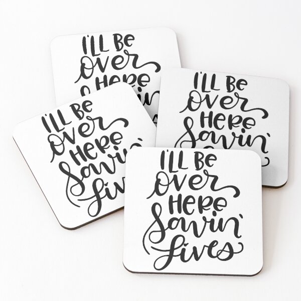 Item preview, I'll Be Over Here Saving Lives designed and sold by Miaramar.
