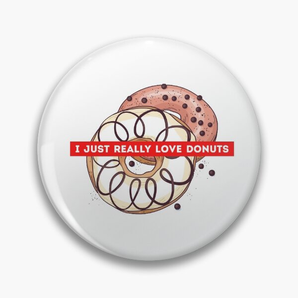 Item preview, I Just Really Love Donuts designed and sold by Harsh Giri.