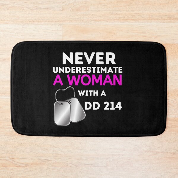 Item preview, Never underestimate a woman with a DD 214 designed and sold by Comfy Creations.