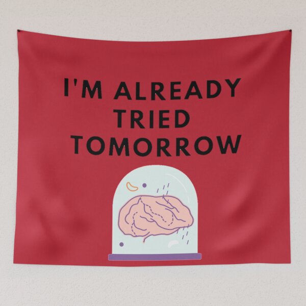 Item preview, I'm Already Tried Tomorrow designed and sold by BEyourself be.