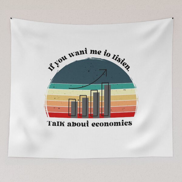 Item preview, If You Want Me To Listen Talk About Economics - funny economist gift  designed and sold by Shirtgame.