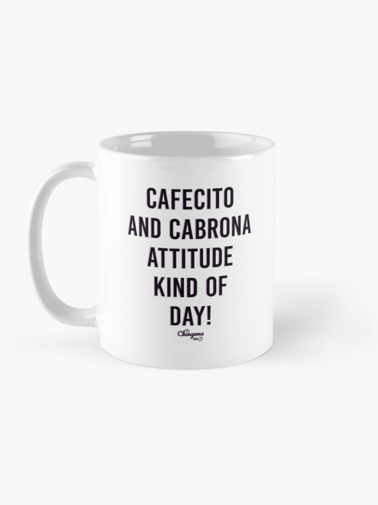 Alternate view of Cafecito and Cabrona Attitude Kind of Day Mug