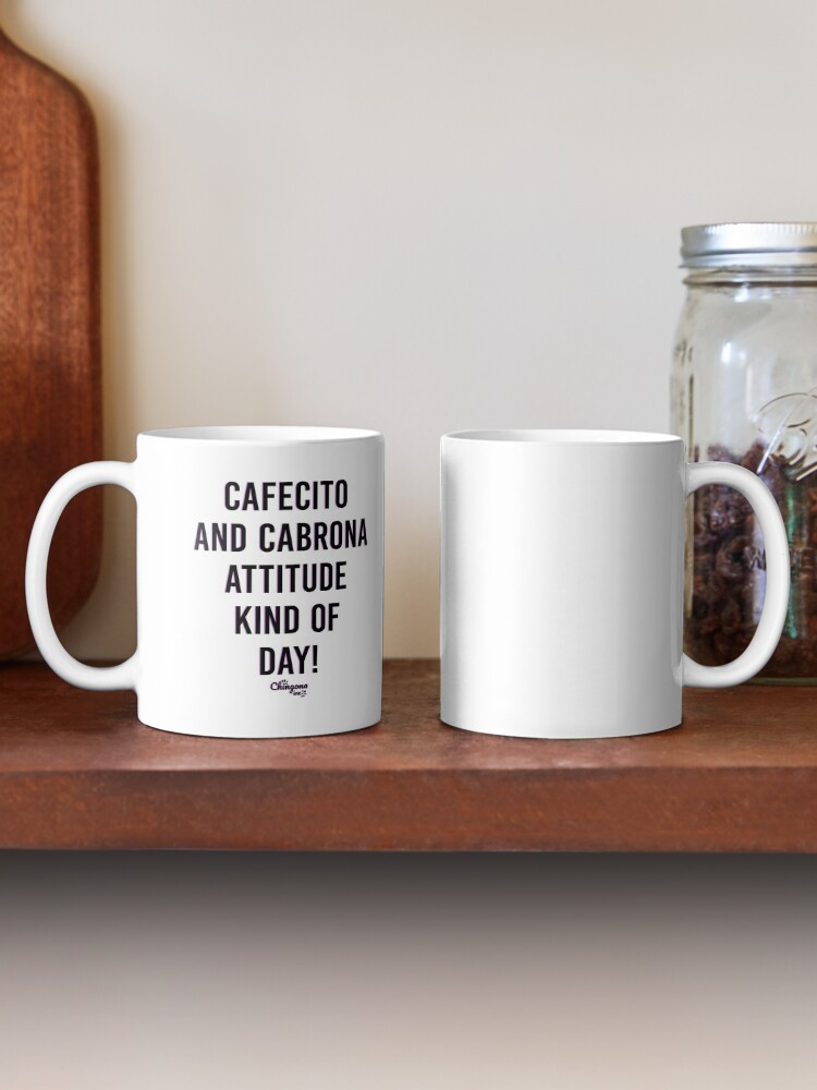 Alternate view of Cafecito and Cabrona Attitude Kind of Day Mug