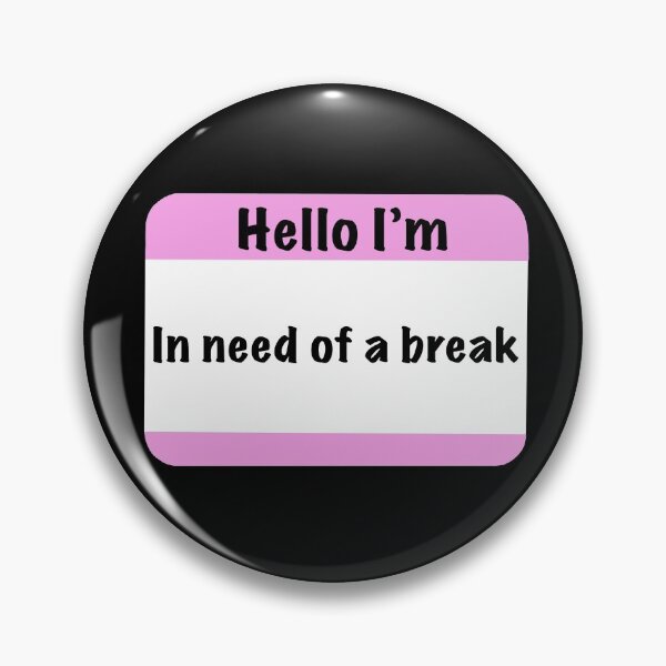 Item preview, Hello I'm in need of a break designed and sold by madebymich.