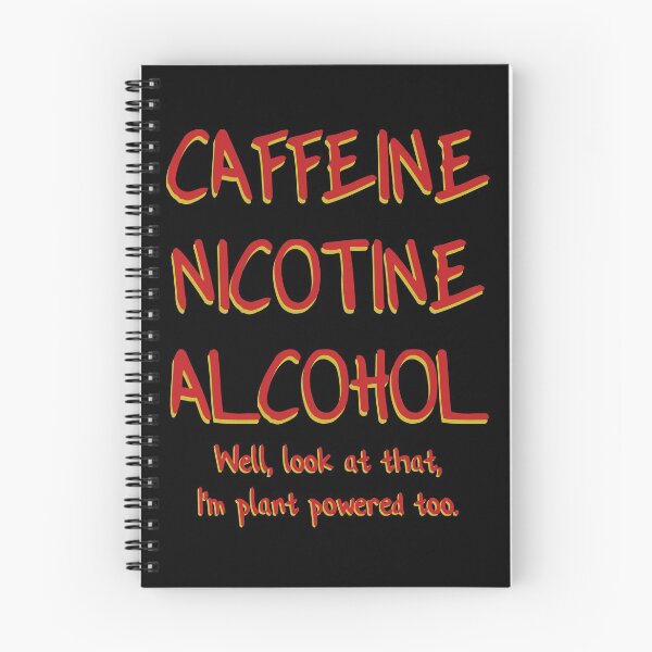 Item preview, Caffeine Nicotine Alcohol - Plant Powered designed and sold by SifRants.