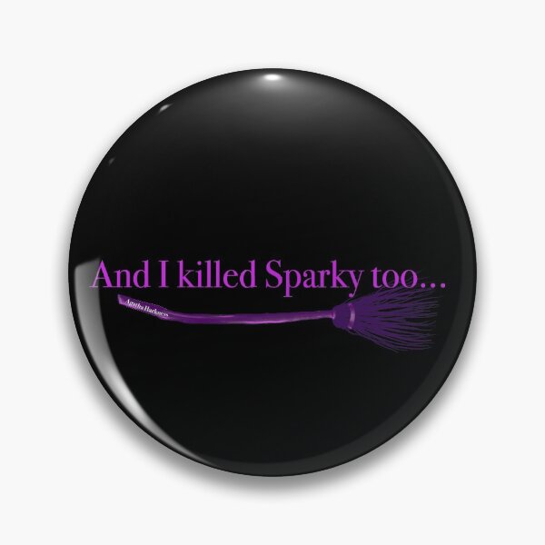 Item preview, I killed Sparky too, Agatha Wanda designed and sold by Gotafeeling.