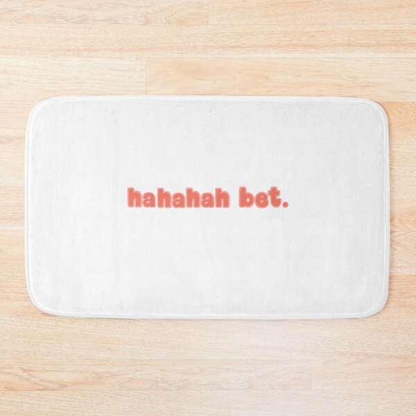 Item preview, hahaha bet quote designed and sold by stay-grateful.