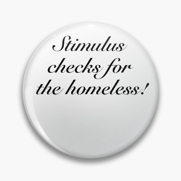 Item preview, STIMULUS CHECKS FOR THE HOMELESS! | Join The Movement designed and sold by yourtravelguide.