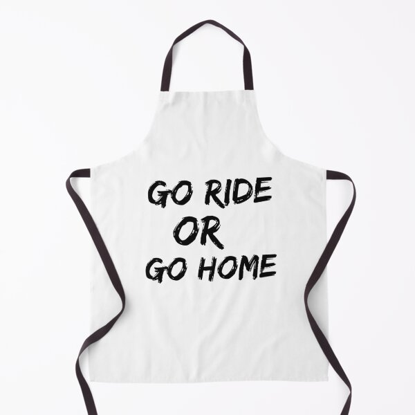 Item preview, Go Ride Or Go Home designed and sold by catchyphase.