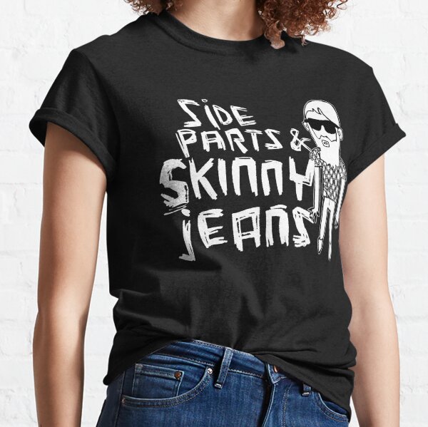 Side Parts And Skinny Jeans Classic T-Shirt