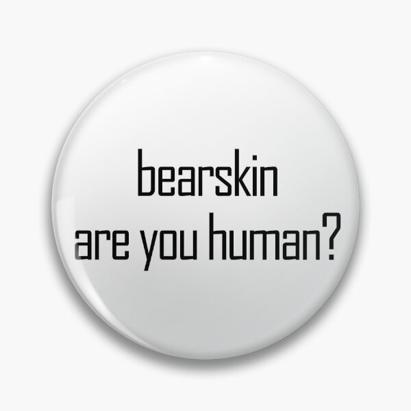 Item preview, Bearskin Are You Human ? designed and sold by askarne.
