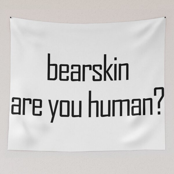 Item preview, Bearskin Are You Human ? designed and sold by askarne.