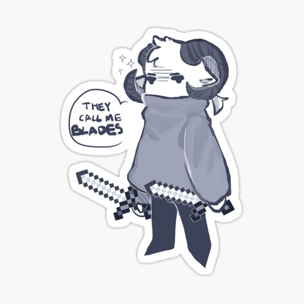 They call him blades Sticker