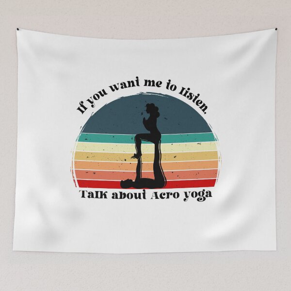 Item preview, If You Want Me To Listen Talk About acro yoga - funny acro yoga gift  designed and sold by Shirtgame.