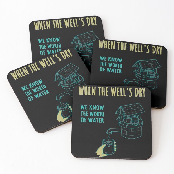 Item preview, When the well’s dry, we know the worth of water designed and sold by FOX1999-Design.