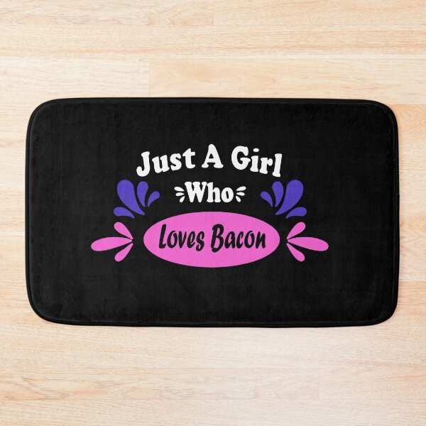 Item preview, Funny food quotes Just A Girl Who Loves Bacon, gift idea for girl, women, for lovers Bacon, food, cooking designed and sold by Mac Store.