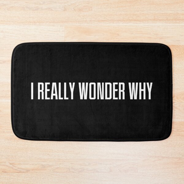 Item preview, I REALLY WONDER WHY designed and sold by Daphka.