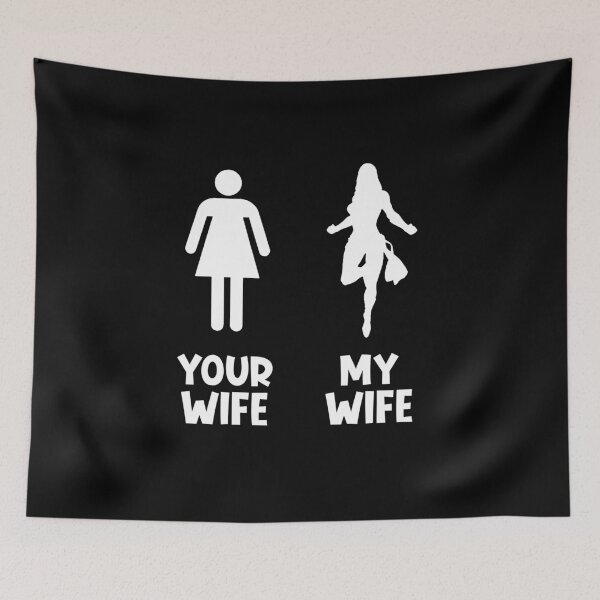 Item preview, Your Wife, My Wife designed and sold by FuntasticDez.