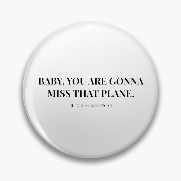 Item preview, Before Sunset (2004) Celine Plane Quote designed and sold by TamDigitalPrint.