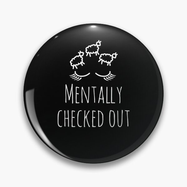 Item preview, Mentally checked out - funny design for tired busy people. designed and sold by Theleochick.