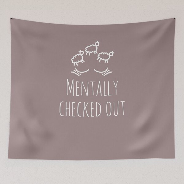 Item preview, Mentally checked out - funny design for tired busy people. designed and sold by Theleochick.