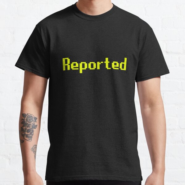 Runescape OSRS reported yellow text Classic T-Shirt