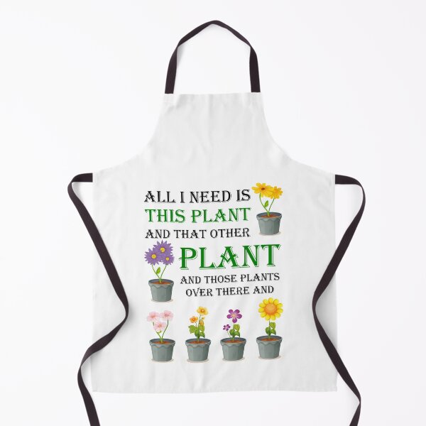 Item preview, All I need is this plant and that other plant and those plants over there and designed and sold by Skipperatthebay.