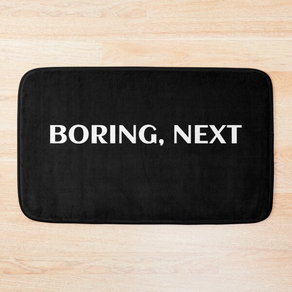 Item preview, Boring, Next  designed and sold by Rehaaam.