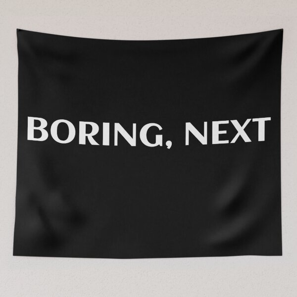 Item preview, Boring, Next  designed and sold by Rehaaam.