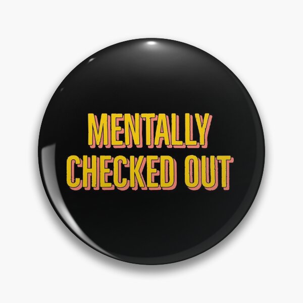 Item preview, Mentally checked out - funny design for tired busy people. designed and sold by Theleochick.
