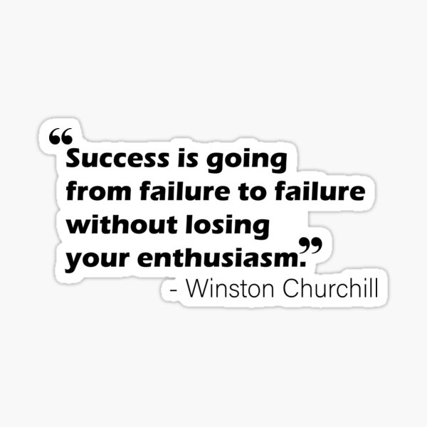 success-is-going-from-failure-to-failure-without-losing-your-enthusiasm-winston-churchill