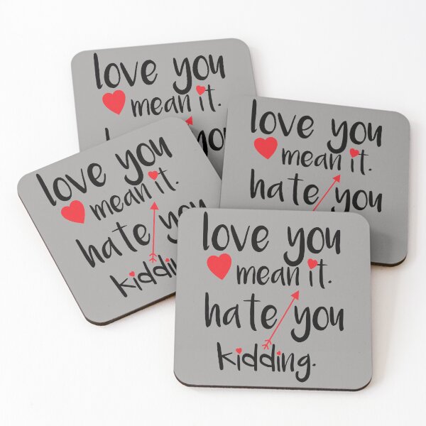 Item preview, love you mean it hate you kidding designed and sold by Chichmano.