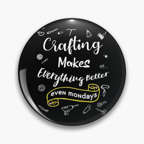 Item preview, Funny Gifts - Crafting Makes Everything Better Even Mondays Gift For Craftspeople designed and sold by JustBeStylish.
