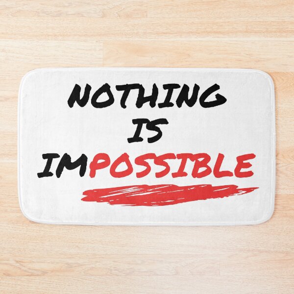 Item preview, Nothing Is Impossible designed and sold by CoolHippoQuotes.