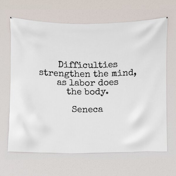Item preview, Difficulties strengthen the mind, as labor does the body - Seneca Stoic quote designed and sold by Inspirationmotivation.