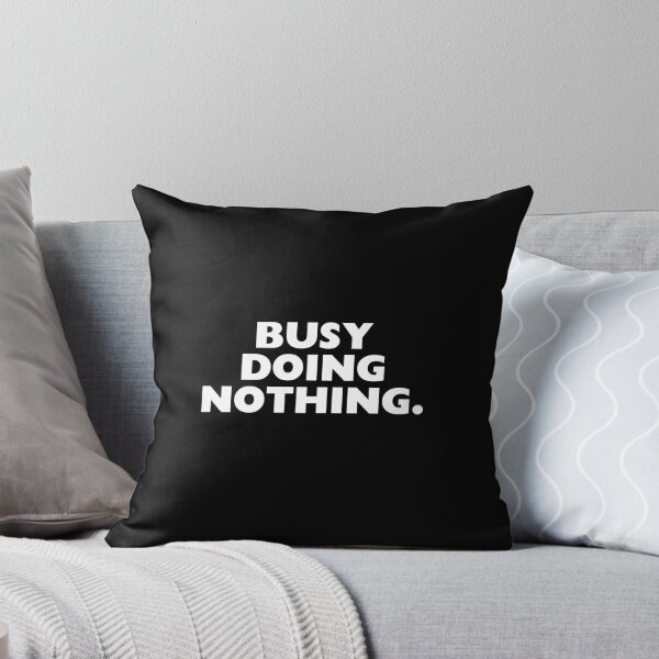 Item preview, Busy doing nothing designed and sold by crazycollective.