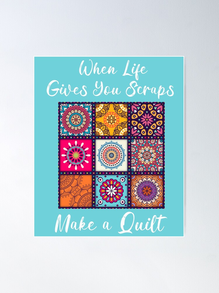 Funny Quilting Gifts - When Life Throws You Scraps Make A Quilt