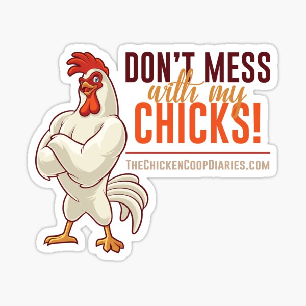 Don't Mess With My Chicks Sticker