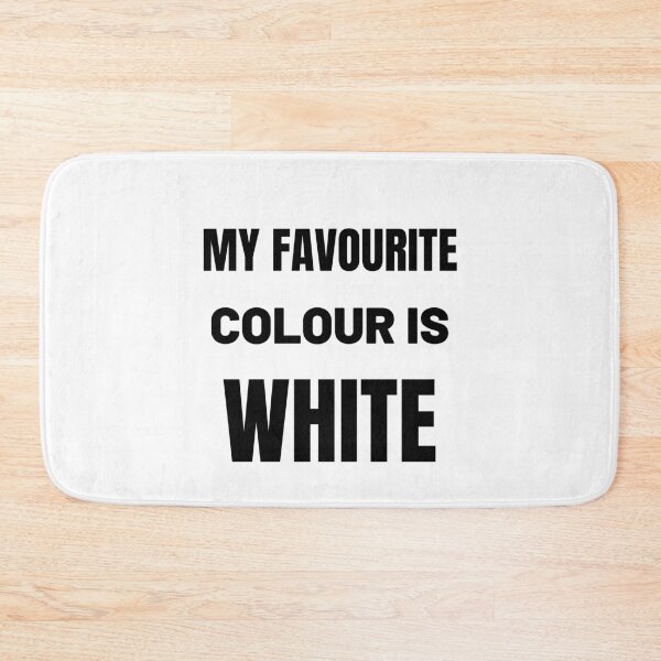 Item preview, My favourite colour is White designed and sold by fev-rocks.