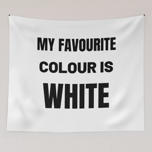 Item preview, My favourite colour is White designed and sold by fev-rocks.