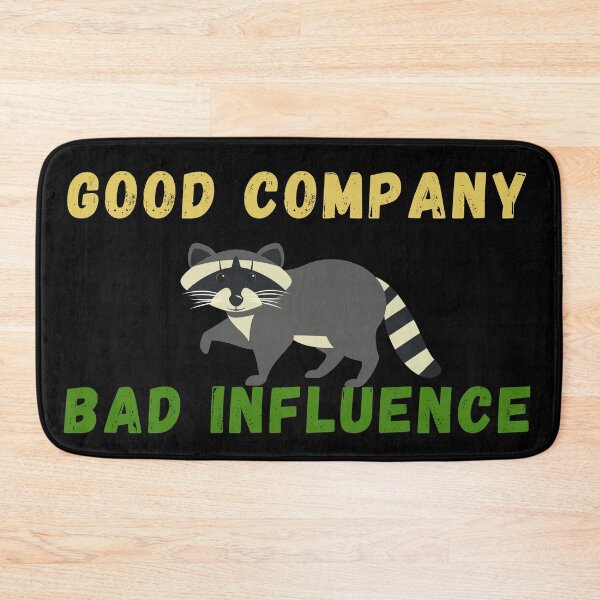 Item preview, Good company but bad influence designed and sold by Try-It.