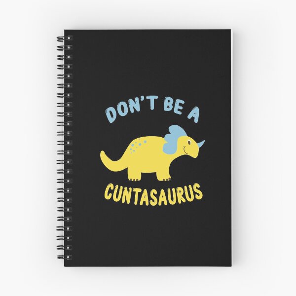 Item preview, don't be a cuntasaurus designed and sold by Wideworld.