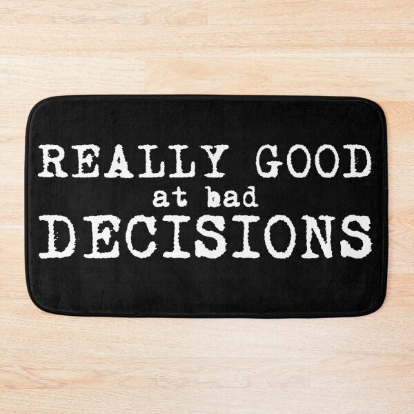 Item preview, Really good at bad decisions designed and sold by Try-It.