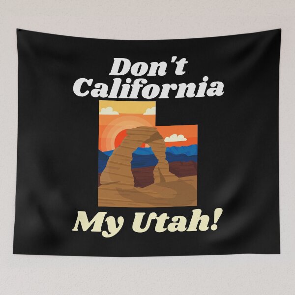 Aperçu de l'œuvre Ne fais pas la Californie mon Utah créée et vendue par alancrapopod.