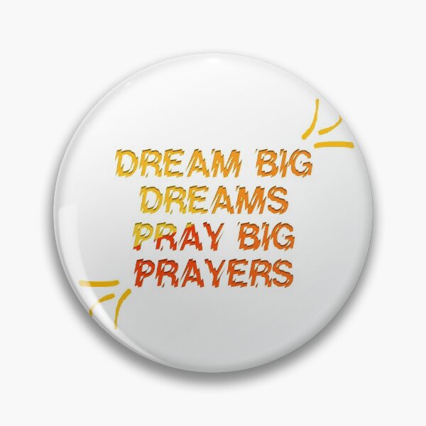 Item preview, Dream Big DREAMS Pray Big PRAYERS designed and sold by askarne.