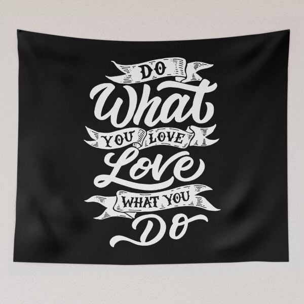 Item preview, Do What You Love, Love What You Do designed and sold by Gavinstar.
