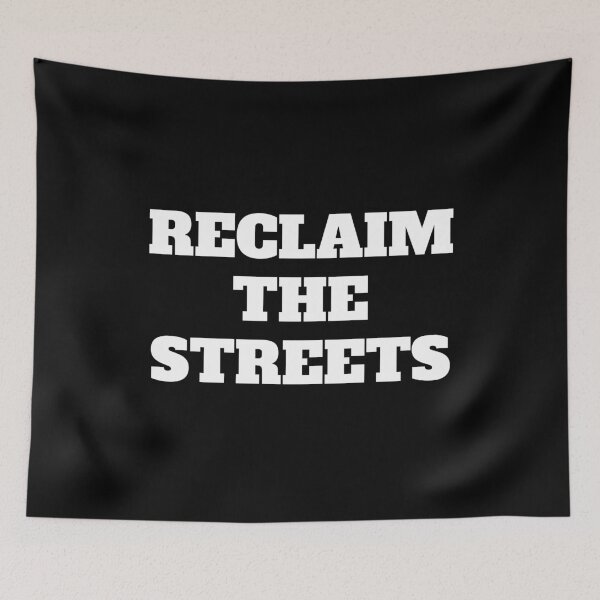 Item preview, RECLAIM THE STREETS   reclaim the night designed and sold by Inspirationmotivation.