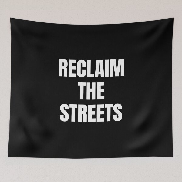 Item preview, RECLAIM THE STREETS reclaim the night designed and sold by Inspirationmotivation.
