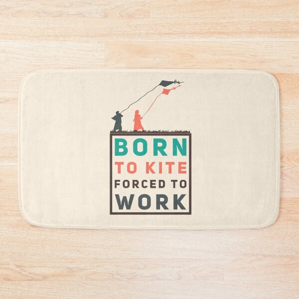 Item preview, Born to kite forced to work designed and sold by mwebba2005.