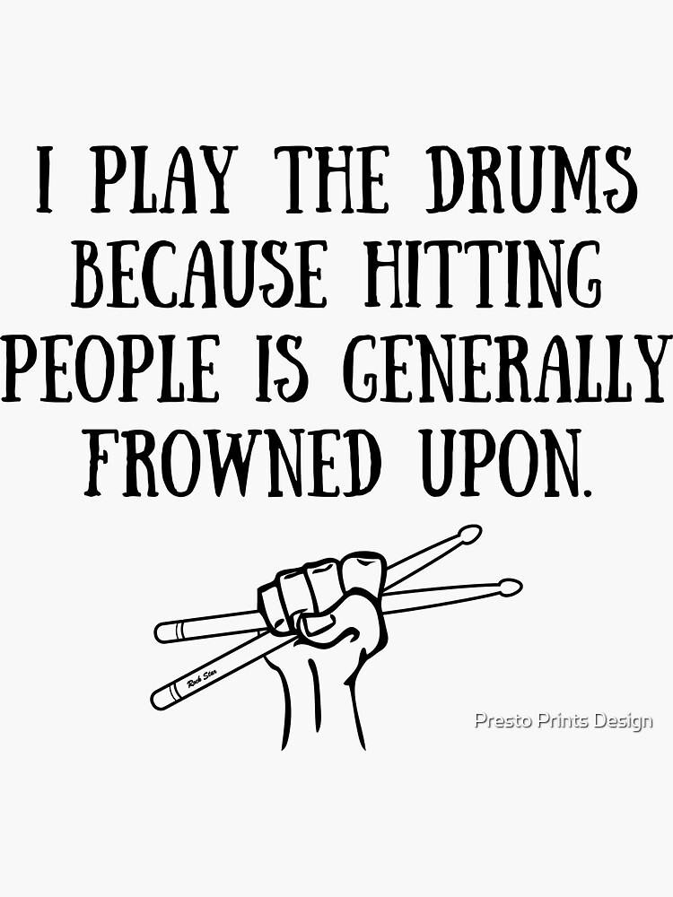 Funny Drummer Gift I Play Drums Because Hitting People Is
